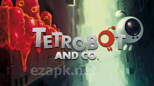 Tetrobot and Co.