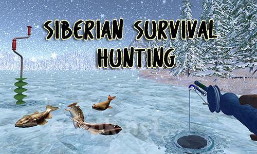 Siberian survival: Hunting and fishing