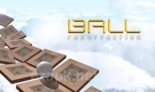 Ball: Resurrection