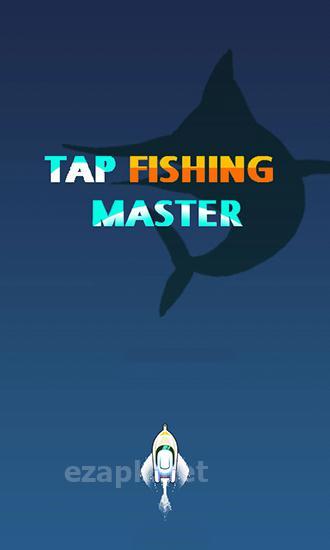 Tap fishing master