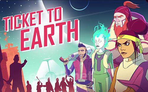 Ticket to Earth
