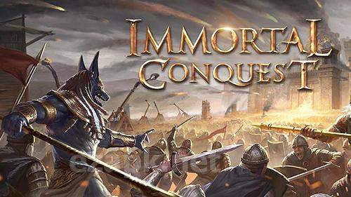 Immortal conquest