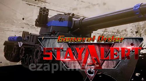 General order: Stay alert