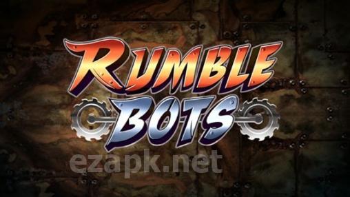 Rumble bots