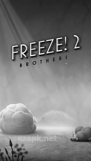 Freeze! 2: Brothers