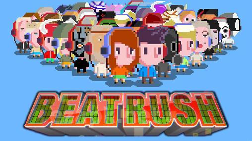 Beat rush