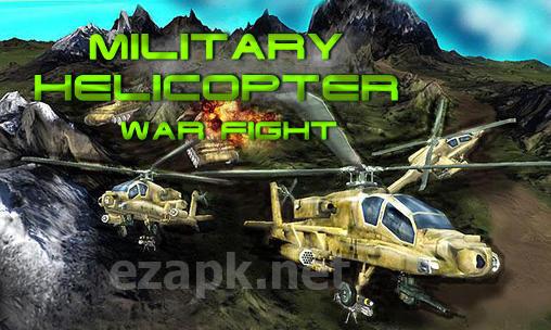 Military helicopter: War fight