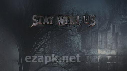 Stay with us