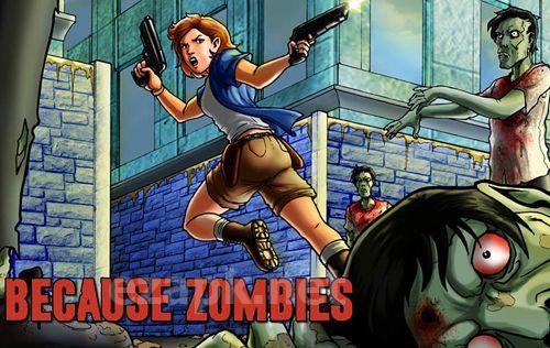 Because zombies