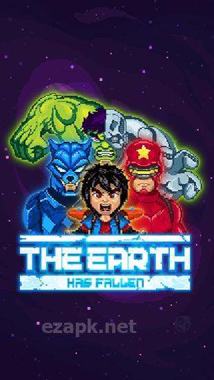 The Earth has fallen