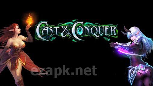 Cast and conquer