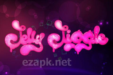 Jelly jiggle