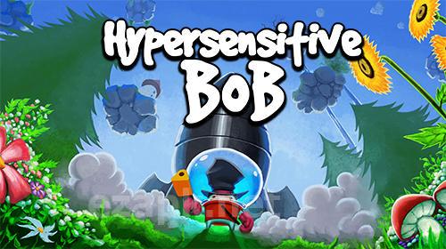 Hypersensitive Bob