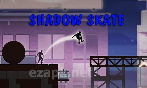 Shadow skate