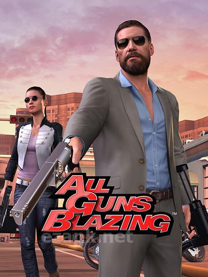 All guns blazing