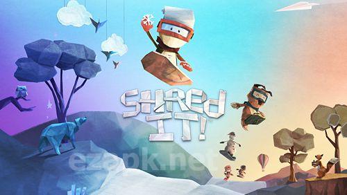 Shred it!