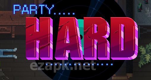 Party hard