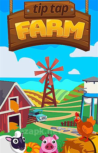 Tip tap farm