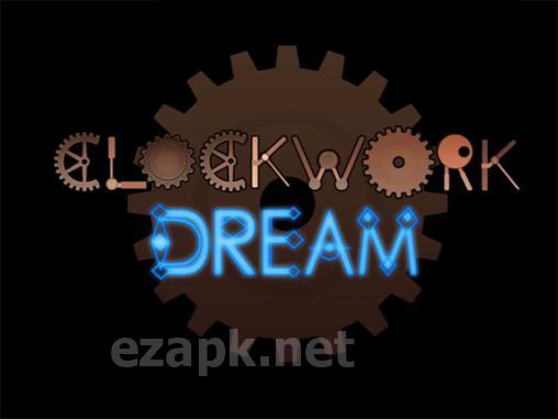 Clockwork dream