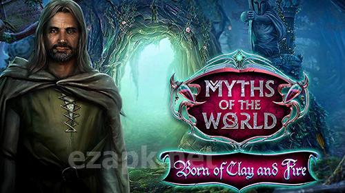 Myths: Born of clay and fire