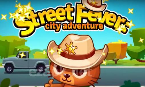 Street fever: City adventure