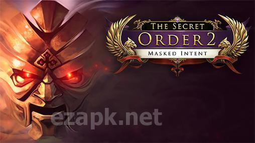 The secret order 2: Masked intent