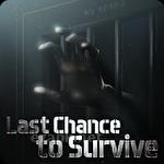 Last chance to survive