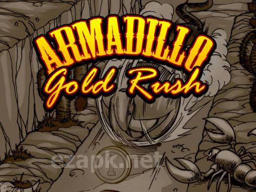 Armadillo: Gold rush