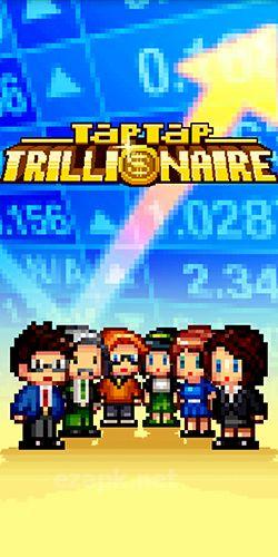 Tap tap trillionaire