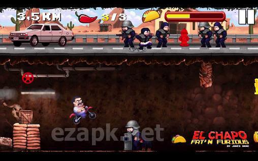 El Chapo: Fat'n furious!