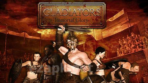 Gladiators: Immortal glory