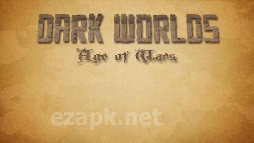 Dark worlds: Age of wars