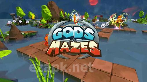 Gods and mazes