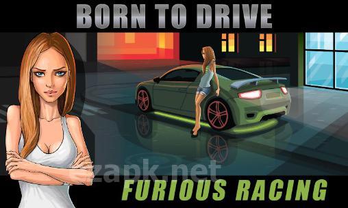 Born to drive: Furious racing