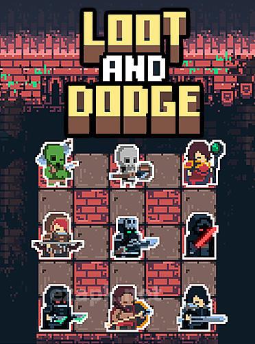 Loot and dodge