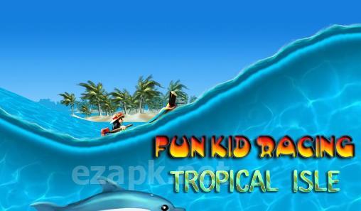 Fun kid racing: Tropical isle