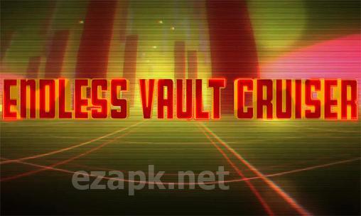Endless vault cruiser