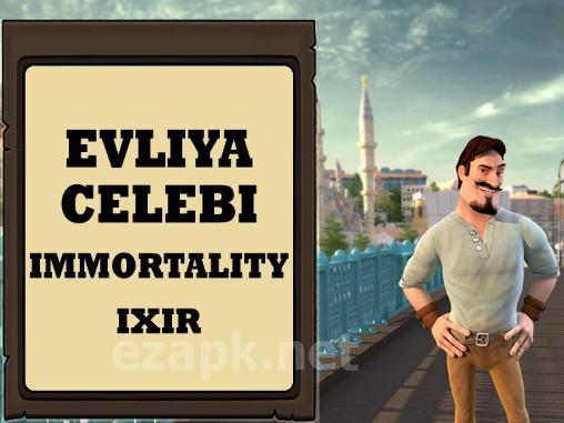 Evliya Celebi: Immortality ixir