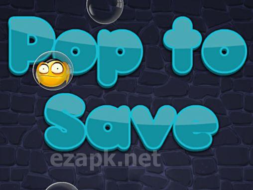 Pop to save
