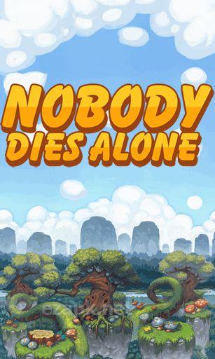 Nobody dies alone