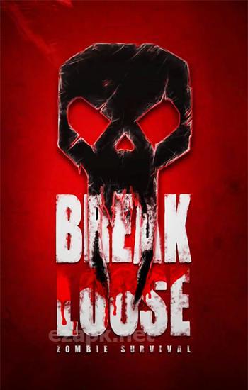 Break loose: Zombie survival