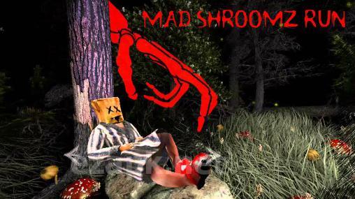Mad shroomz run