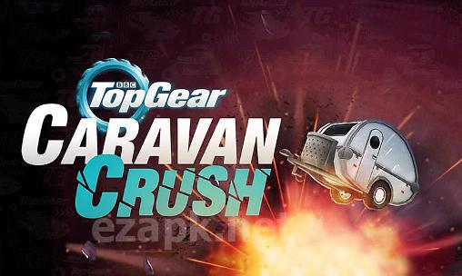 Top gear: Caravan crush