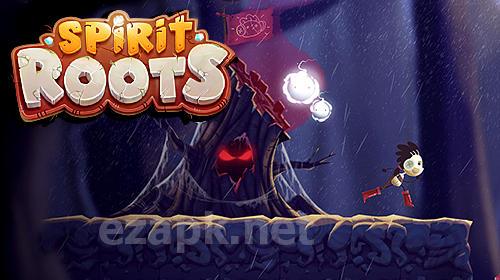 Spirit roots