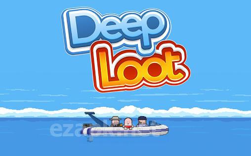 Deep loot