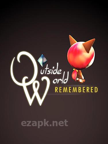 Outside world: Remembered