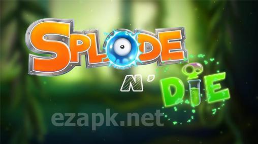 Splode'n'die