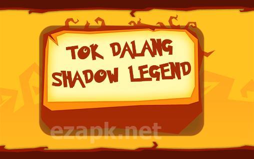 Tok Dalang: Shadow legend