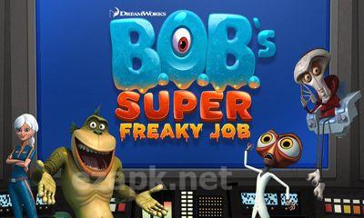 B.O.B.'s Super Freaky Job