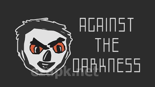 Against the darkness